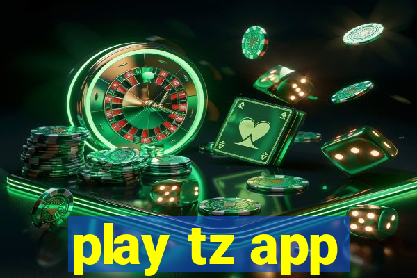 play tz app